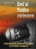 Kniha: Keď si Budha zdriemne (Miloš Hoffmann). Naše vojsko, 2024 Kniha: Keď si Budha zdriemne (Miloš Hoffmann). Naše vojsko, 2024