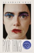 Kniha: Poor Things (Alasdair Gray). Bloomsbury, 2023 Kniha: Poor Things (Alasdair Gray). Bloomsbury, 2023