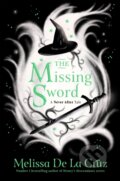 Kniha: The Missing Sword (Melissa De La Cruz). Macmillan Children Books, 2024 Kniha: The Missing Sword (Melissa De La Cruz). Macmillan Children Books, 2024