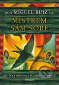 Kniha: Mistrem sám sobě (Don Miguel Ruiz). Pragma, 2024 Kniha: Mistrem sám sobě (Don Miguel Ruiz). Pragma, 2024