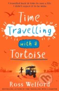 Kniha: Time Travelling with a Tortoise (Ross Welford). HarperCollins, 2024 Kniha: Time Travelling with a Tortoise (Ross Welford). HarperCollins, 2024