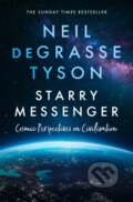Kniha: Starry Messenger (Neil Degrasse Tyson). HarperCollins, 2024 Kniha: Starry Messenger (Neil Degrasse Tyson). HarperCollins, 2024