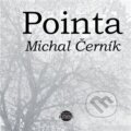 Pointa - Michal Černík, Kmen, 2024