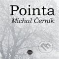 Kniha: Pointa (Michal Černík). Kmen, 2024 Kniha: Pointa (Michal Černík). Kmen, 2024