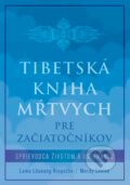 Kniha: Tibetská kniha mŕtvych pre začiatočníkov (Lama Lhanang Rinpoche a Mordy Levine). Ultimo Press, 2024 Kniha: Tibetská kniha mŕtvych pre začiatočníkov (Lama Lhanang Rinpoche a Mordy Levine). Ultimo Press, 2024