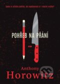 Kniha: Pohřeb na přání (Anthony Horowitz). Argo, 2024 Kniha: Pohřeb na přání (Anthony Horowitz). Argo, 2024