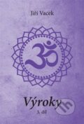 Kniha: Výroky 3. díl (Jiří Vacek). Martin Tomeš - Přátelé Jiřího Vacka, 2024 Kniha: Výroky 3. díl (Jiří Vacek). Martin Tomeš - Přátelé Jiřího Vacka, 2024