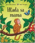 Kniha: Hľadá sa mama (Axel Scheffler a Julia Donaldson). Svojtka&Co., 2024 Kniha: Hľadá sa mama (Axel Scheffler a Julia Donaldson). Svojtka&Co., 2024