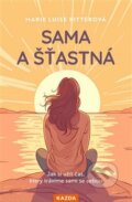 Kniha: Sama a šťastná (Marie Luise Ritter). Nakladatelství KAZDA, 2024 Kniha: Sama a šťastná (Marie Luise Ritter). Nakladatelství KAZDA, 2024