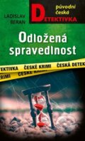Kniha: Odložená spravedlnost (Ladislav Beran). Moba, 2024 Kniha: Odložená spravedlnost (Ladislav Beran). Moba, 2024