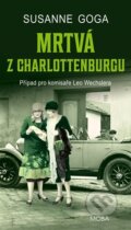 Kniha: Mrtvá z Charlottenburgu (Susanne Goga). Moba, 2024 Kniha: Mrtvá z Charlottenburgu (Susanne Goga). Moba, 2024