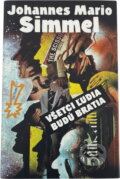 Kniha: Všetci ľudia budú bratia (Johannes Mario Simmel). Tatran, 1991 Kniha: Všetci ľudia budú bratia (Johannes Mario Simmel). Tatran, 1991