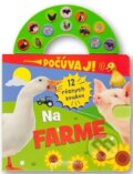 Kniha: Počúvaj!: Na farme (Svojtka&Co.). Svojtka&Co., 2024 Kniha: Počúvaj!: Na farme (Svojtka&Co.). Svojtka&Co., 2024