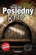 Kniha: Posledný kríž (Vojtech Beniczky). Marenčin PT, 2024 Kniha: Posledný kríž (Vojtech Beniczky). Marenčin PT, 2024