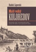 Kniha: Malý velký Koloredov (Radek Lipovski). Ostravská univerzita, 2024 Kniha: Malý velký Koloredov (Radek Lipovski). Ostravská univerzita, 2024