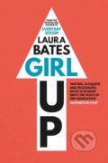 Kniha: Girl Up (Laura Bates). Simon & Schuster, 2016 Kniha: Girl Up (Laura Bates). Simon & Schuster, 2016