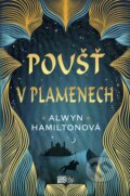 Kniha: Poušť v plamenech (Alwyn Hamilton). CooBoo CZ, 2017 Kniha: Poušť v plamenech (Alwyn Hamilton). CooBoo CZ, 2017