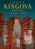 Kniha: Hrůzná vláda žen (Laurie R. King). Argo, 2016 Kniha: Hrůzná vláda žen (Laurie R. King). Argo, 2016