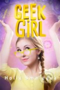 Kniha: Geek Girl (Holly Smale). Argo, 2016 Kniha: Geek Girl (Holly Smale). Argo, 2016