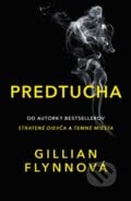 Predtucha - Gillian Flynn, 2016