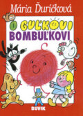 Kniha: O Guľkovi Bombuľkovi (Mária Ďuríčková), 2016 Kniha: O Guľkovi Bombuľkovi (Mária Ďuríčková), 2016