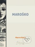 E-kniha: Maroško (Martin Rázus) E-kniha: Maroško (Martin Rázus)
