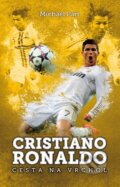 Kniha: Cristiano Ronaldo (Michael Part). XYZ, 2016 Kniha: Cristiano Ronaldo (Michael Part). XYZ, 2016