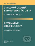 Striedavá osobná starostlivosť o dieťa / Alternative Child Custody - Michal Oláh, Ivan Krasko, 2016