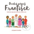 Kniha: Drahý pápež František (Dobrá kniha). Dobrá kniha, 2016 Kniha: Drahý pápež František (Dobrá kniha). Dobrá kniha, 2016