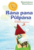 Kniha: Rána pana Půlpána (Stanislava Reschová). Albatros CZ, 2016 Kniha: Rána pana Půlpána (Stanislava Reschová). Albatros CZ, 2016