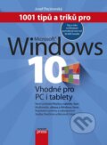 Kniha: 1001 tipů a triků pro Microsoft Windows 10 (Josef Pecinovský). Computer Press, 2016 Kniha: 1001 tipů a triků pro Microsoft Windows 10 (Josef Pecinovský). Computer Press, 2016