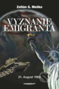 Kniha: Vyznanie emigranta (Zoltán G. Meško). Marenčin PT, 2016 Kniha: Vyznanie emigranta (Zoltán G. Meško). Marenčin PT, 2016