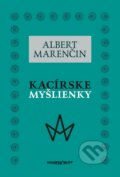 Kniha: Kacírske myšlienky (Albert Marenčin). Marenčin PT, 2016 Kniha: Kacírske myšlienky (Albert Marenčin). Marenčin PT, 2016