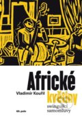 Kniha: Africké květiny - Swingující samomluvy (Vladimír Kouřil). 65. pole, 2016 Kniha: Africké květiny - Swingující samomluvy (Vladimír Kouřil). 65. pole, 2016
