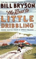 Kniha: Road to Little Dribbling (Bill Bryson). Black Swan, 2016 Kniha: Road to Little Dribbling (Bill Bryson). Black Swan, 2016