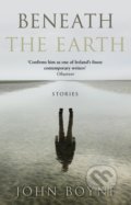 Kniha: Beneath the Earth (John Boyne). Transworld, 2016 Kniha: Beneath the Earth (John Boyne). Transworld, 2016