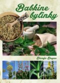 Kniha: Nové babkine bylinky (Dionýz Dugas), 2016 Kniha: Nové babkine bylinky (Dionýz Dugas), 2016
