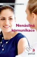 Kniha: Nenásilná komunikace (Marshall B. Rosenberg). Portál, 2016 Kniha: Nenásilná komunikace (Marshall B. Rosenberg). Portál, 2016