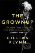 Kniha: The Grownup (Gillian Flynn). Orion, 2015 Kniha: The Grownup (Gillian Flynn). Orion, 2015