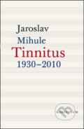 Kniha: Tinnitus (Jaroslav Mihule). Univerzita Karlova v Praze, 2016 Kniha: Tinnitus (Jaroslav Mihule). Univerzita Karlova v Praze, 2016