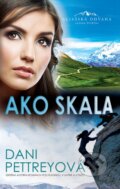 Kniha: Ako skala (Dani Pettrey), 2016 Kniha: Ako skala (Dani Pettrey), 2016
