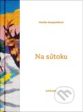 Kniha: Na sútoku (Monika Kompaníková). Artforum, 2016 Kniha: Na sútoku (Monika Kompaníková). Artforum, 2016