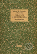 Kniha: Persiles a Sigismunda (Miguel de Cervantes Saavedra). Academia, 2016 Kniha: Persiles a Sigismunda (Miguel de Cervantes Saavedra). Academia, 2016