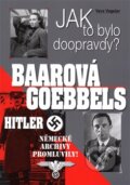 Kniha: Baarová, Goebbels, Hitler (Vera Vogeler). BVD, 2016 Kniha: Baarová, Goebbels, Hitler (Vera Vogeler). BVD, 2016
