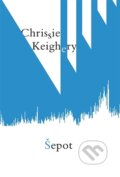 Kniha: Šepot (Chrissie Keighery). Runa, 2016 Kniha: Šepot (Chrissie Keighery). Runa, 2016