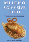 Kniha: Mlieko vo výžive ľudí (Ján Keresteš a kolektiv), 2016 Kniha: Mlieko vo výžive ľudí (Ján Keresteš a kolektiv), 2016