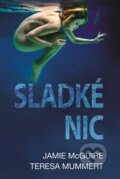 Kniha: Sladké nic (Jamie McGuire a Teresa Mummert). Fortuna Libri ČR, 2016 Kniha: Sladké nic (Jamie McGuire a Teresa Mummert). Fortuna Libri ČR, 2016