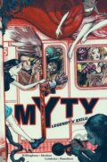 Kniha: Mýty 1: Legendy v exilu (Bill Willingham a Lan Medina). Crew, 2014 Kniha: Mýty 1: Legendy v exilu (Bill Willingham a Lan Medina). Crew, 2014