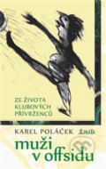 Kniha: Muži v offsidu (Karel Poláček). Maťa, 2016 Kniha: Muži v offsidu (Karel Poláček). Maťa, 2016