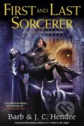 Kniha: First and Last Sorcerer (Barb Hendee). Roc, 2016 Kniha: First and Last Sorcerer (Barb Hendee). Roc, 2016